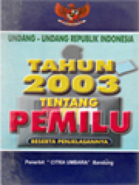 Image of Undang-Undang Republik Indonesia Nomor 12 Tahun 2003 Tentang Pemilu: Beserta Penjelasannya