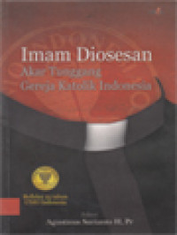 Image of Imam Diosesan: Akar Tunggang Gereja Katolik Indonesia / Agustinus Surianto H. (Editor)
