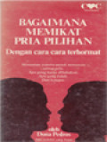 Bagaimana Memikat Pria Pilihan Dengan Cara-Cara Terhormat