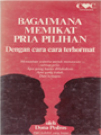 Bagaimana Memikat Pria Pilihan Dengan Cara-Cara Terhormat