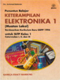 Image of Penuntun Belajar Keterampilan Elektronika I (Muatan Lokal) Untuk SLTP Kelas 1