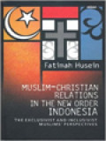 Muslim-Christian Relations In The New Order Indonesia: The Exclusivist And Inclusivist Muslims' Perspectives