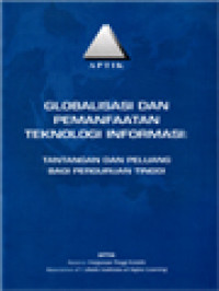 Globalisasi Dan Pemanfaatan Teknologi Informasi: Tantangan Dan Peluang Bagi Perguruan Tinggi