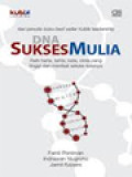 DNA Suksesmulia: Raih Harta, Tahta, Kata, Cinta Yang Tinggi, Dan Manfaat Seluas-Luasnya