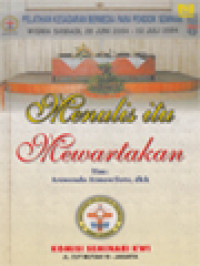 Menulis Itu Mewartakan: Pelatihan Kesadaran Bermedia Bagi Para Pendidik Seminari Se-Indonesia, Jakarta 28 Juni - 2 Juli 2004