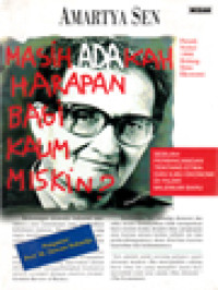 Image of Masih Adakah Harapan Bagi Kaum Miskin?: Sebuah Perbincangan Tentang Etika Dan Ilmu Ekonomi Di Fajar Milenium Baru