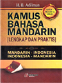 Kamus Bahasa Mandarin (Lengkap Dan Praktis): Mandarin-Indonesia, Indonesia Mandarin, Untuk: Pelajar & Umum