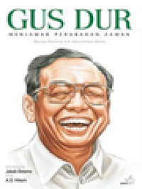 Gus Dur Menjawab Perubahan Zaman: Warisan Pemikiran K.H. Abdurahman Wahid