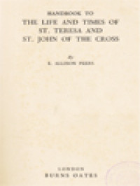 Handbook To The Life And Times Of St. Teresa And St. John Of The Cross