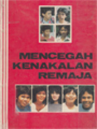 Mencegah Kenakalan Remaja: Sebuah Penuntun Mencapai Ketentraman Dan Kebahagiaan