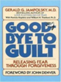 Image of Good Bye To Guilt: Releasing Fear Trough Forgiveness