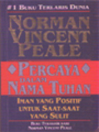 Percaya Dalam Nama Tuhan: Iman Yang Positif Untuk Saat-Saat Yang Sulit