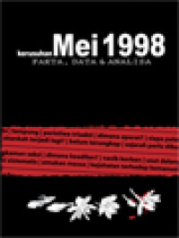 Kerusuhan Mei 1998: Fakta, Data & Analisa