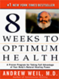 Eight Weeks To Optimum Health: A Proven Program For Taking Full Advantage Of Your Body's Natural Healing Power