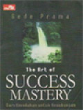 The Art Of Success Mastery: Dari Keindahan Untuk Kesuksesan