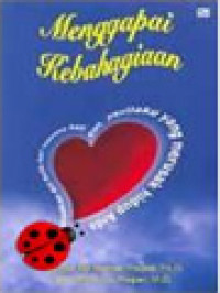 Image of Menggapai Kebahagiaan: Bebaskan Diri Anda Dari Suasana Hati Dan Perilaku Yang Merusak Hidup Anda