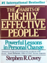 The 7 Habits Of Highly Effective People: Powerful Lessons In Personal Change