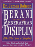 Berani Menerapkan Disiplin: The New Dare To Discipline