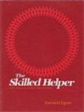 The Skilled Helper: Model, Skills, And Methods For Effective Helping