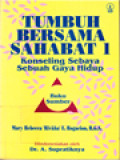 Tumbuh Bersama Sahabat 1: Konseling Sebaya Sebuah Gaya Hidup