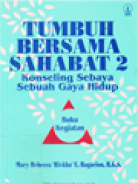 Tumbuh Bersama Sahabat 2: Konseling Sebaya Sebuah Gaya Hidup