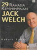 29 Rahasia Kepemimpinan Jack Welch