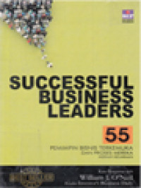 Image of Successful Business Leaders: 55 Pemimpin Bisnis Terkemuka Dan Proses Mereka Meraih Kejayaan