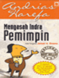 Mengasah Indra Pemimpin: 12 Paparan Untuk Menggugah Dan Mempertajam Jiwa Kepemimpinan Anda