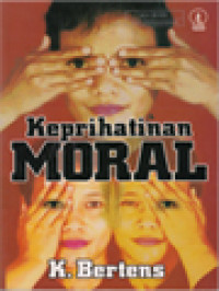 Image of Keprihatinan Moral: Telaah Atas Masalah Etika