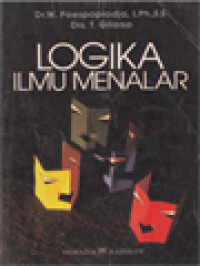 Image of Logika Ilmu Menalar: Dasar-Dasar Berpikir Logis, Kritis, Analitis, Dialektis, Mandiri Dan Tertib