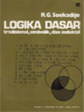 Logika Dasar: Tradisional, Simbolik, Dan Induktif