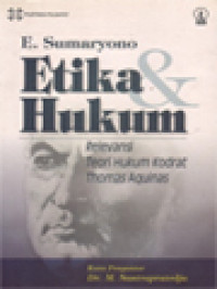 Etika & Hukum: Relevansi Teori Hukum Kodrat Thomas Aquinas