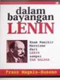 Image of Dalam Bayangan LENIN: Enam Pemikir Marxisme Dari Lenin Sampai Tan Malaka