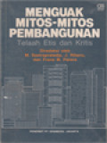 Menguak Mitos-Mitos Pembangunan: Telaah Etis Dan Kritis