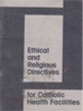 Ethical And Religious Directives: For Catholic Health Facilities