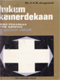 Image of Hukum Kemerdekaan: Buku Pegangan Etika Kristen, Jilid 1: Bagian Umum
