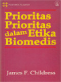 Prioritas-Prioritas Dalam Etika Biomedis