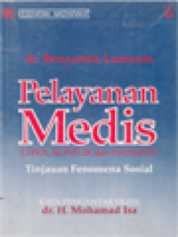 Pelayanan Medis: Citra, Konflik Dan Harapan (Tinjauan Fenomena Sosial)