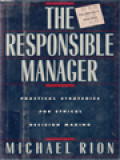 The Responsible Manager: Practical Strategies For Ethical Decision Making