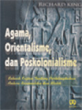 Agama, Orientalisme, Dan Poskolonialisme: Sebuah Kajian Tentang Pertelingkahan Antara Rasionalitas Dan Mistik
