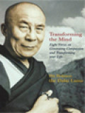 Transforming The Mind: Eight Verses On Generating Compassion And Transforming Your Life; His Holiness The Dalai Lama