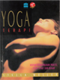 Image of Yoga Terapi: Ikhtiar Penyembuhan Praktis, Tetap Sehat Dan Bugar