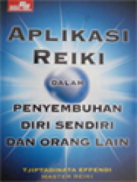 Aplikasi Reiki Dalam Penyembuhan Diri Sendiri Dan Orang Lain