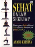 Sehat Dalam Sekejap: Dengan Meditasi Dinamis Ananda (MeDinA)