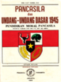 Pancasila Dan UUD 45: PMP Disertai UUD 1945, P-4, B.P7 Dan GBHN (I)