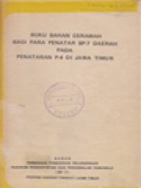 Buku Bahan Ceramah Bagi Para Penatar BP-7 Daerah Pada Penataran P-4 di Jawa Timur