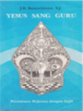 Yesus Sang Guru: Pertemuan Kejawen Dengan Injil