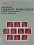 Mengenal Filsafat Pancasila III: Pendekatan Melalui Etika Pancasila