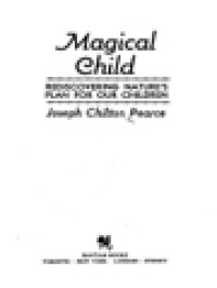 Image of Magical Child: Rediscovering Nature's Plan For Our Children