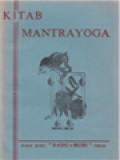 Kitab Mantrayoga: Saka Kitab Sonteng Kawuwuhan Bab Manunggale Mantra Warna-Warna Dalah Katerangane